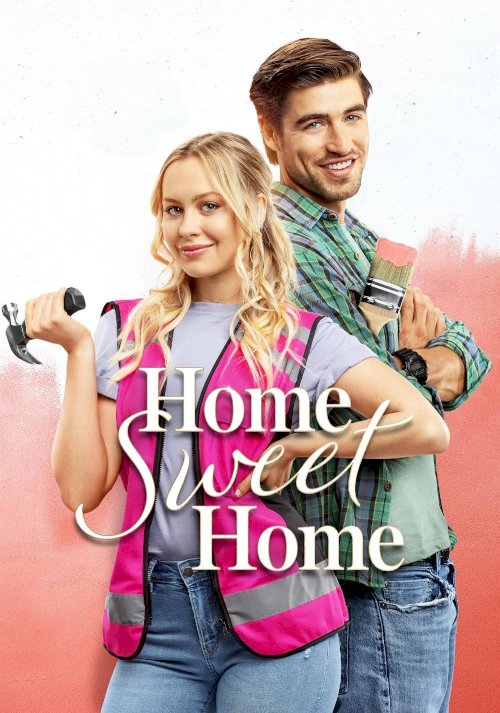 Home Sweet Home - Movie Poster Home Sweet Home - Movie Poster
