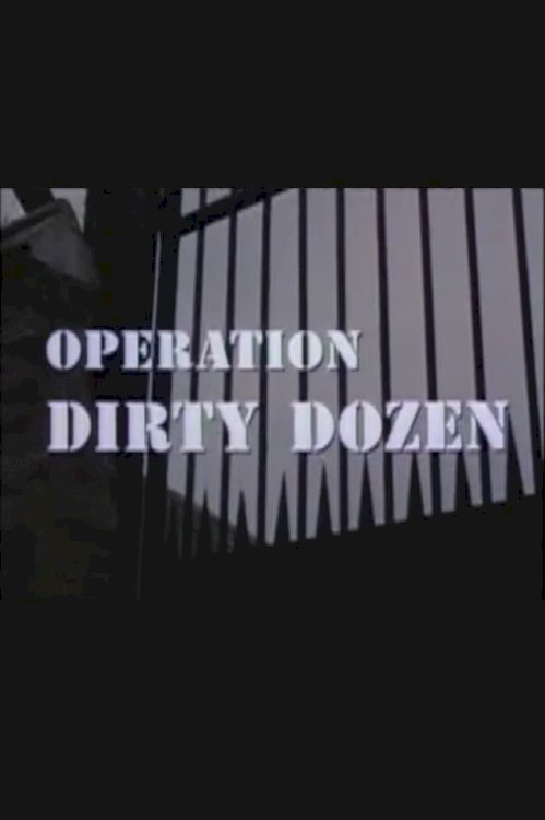 Operation Dirty Dozen - Movie Poster Operation Dirty Dozen - Movie Poster