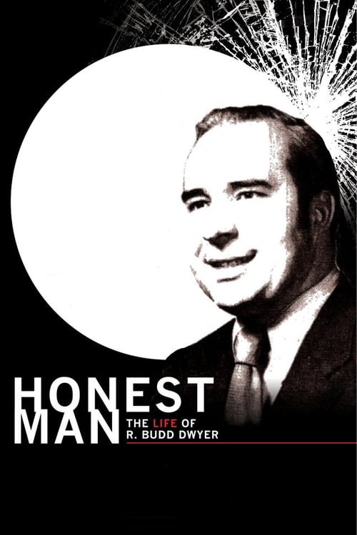 Honest Man: The Life of R. Budd Dwyer - Movie Poster Honest Man: The Life of R. Budd Dwyer - Movie Poster