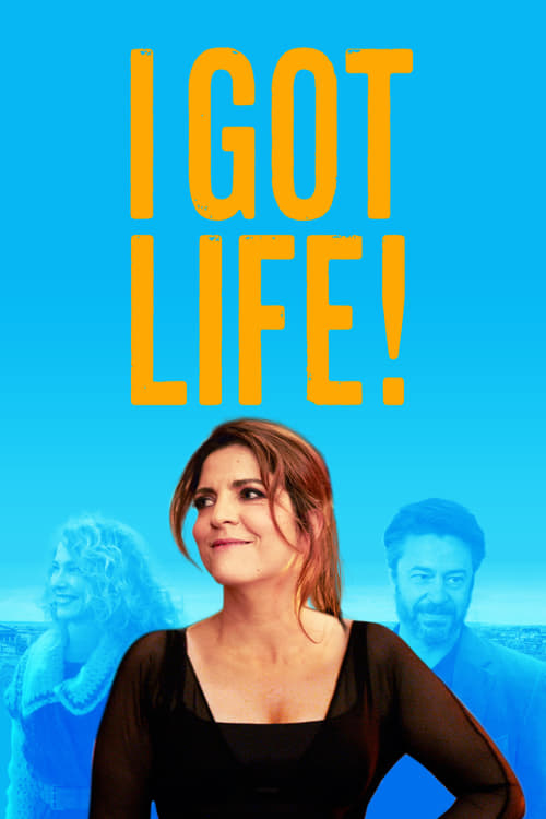 I Got Life! - Movie Poster I Got Life! - Movie Poster