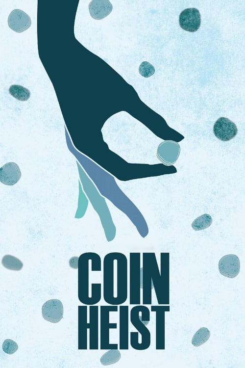 Coin Heist - Movie Poster Coin Heist - Movie Poster