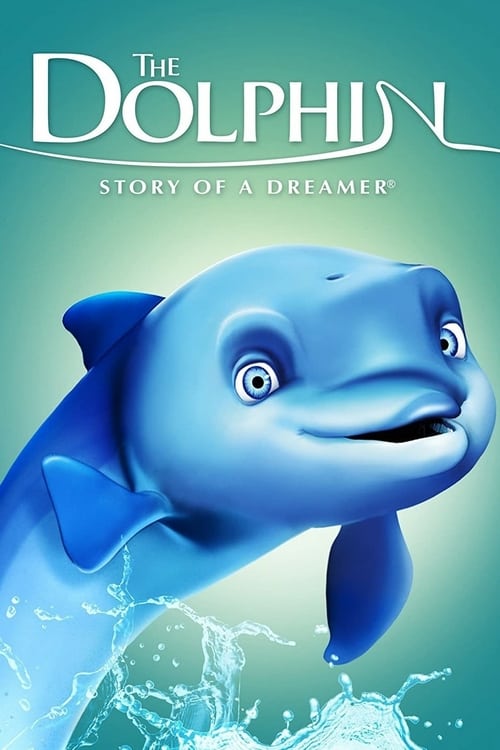 The Dolphin: Story of a Dreamer - Movie Poster The Dolphin: Story of a Dreamer - Movie Poster