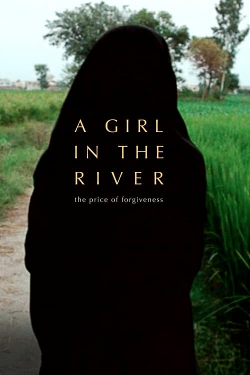 A Girl in the River: The Price of Forgiveness - Movie Poster A Girl in the River: The Price of Forgiveness - Movie Poster