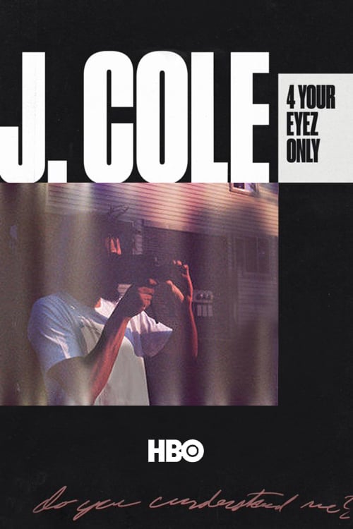 J. Cole: 4 Your Eyez Only - Movie Poster J. Cole: 4 Your Eyez Only - Movie Poster