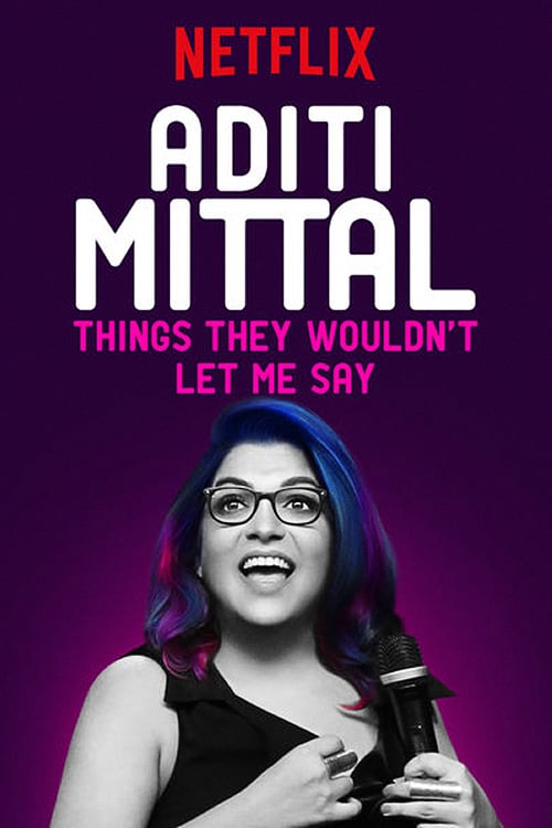 Aditi Mittal: Things They Wouldn't Let Me Say - Movie Poster Aditi Mittal: Things They Wouldn't Let Me Say - Movie Poster
