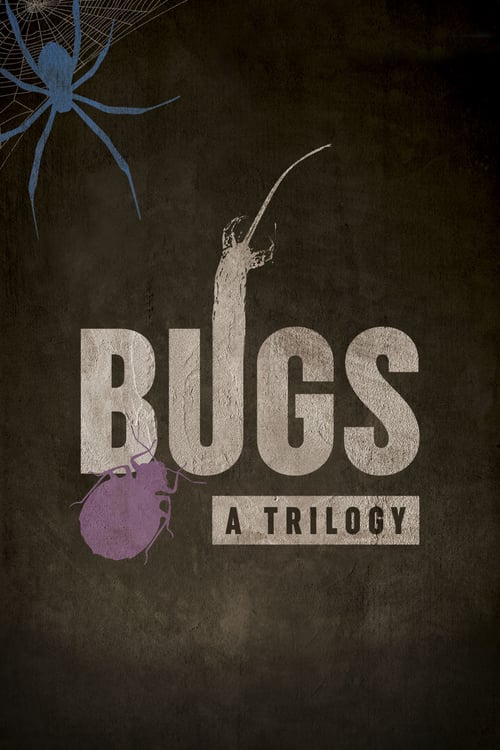 Bugs: A Trilogy - Movie Poster Bugs: A Trilogy - Movie Poster