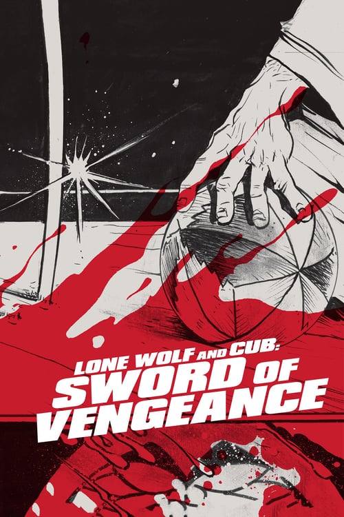 Lone Wolf and Cub: Sword of Vengeance - Movie Poster Lone Wolf and Cub: Sword of Vengeance - Movie Poster