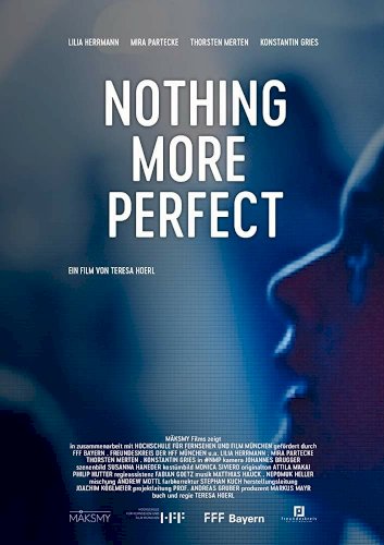 Nothing More Perfect - Movie Poster Nothing More Perfect - Movie Poster