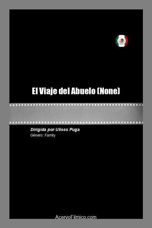 El Viaje del Abuelo - Movie Poster