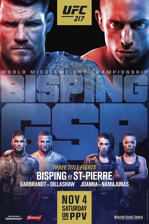 UFC 217: Bisping vs. St-Pierre - Movie Poster UFC 217: Bisping vs. St-Pierre - Movie Poster