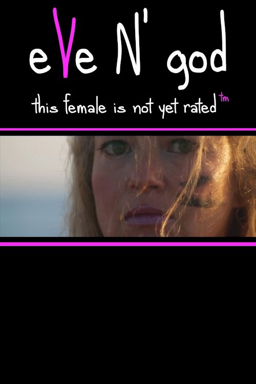 Eve N'God This Female is Not Yet Rated - Movie Poster Eve N'God This Female is Not Yet Rated - Movie Poster