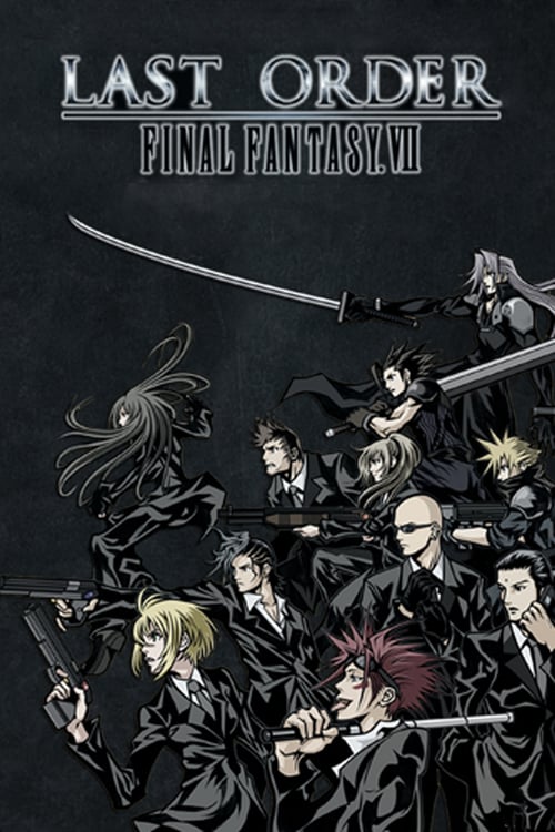 Final Fantasy VII: Last Order - Movie Poster Final Fantasy VII: Last Order - Movie Poster