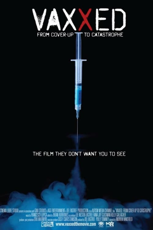 Vaxxed: From Cover-Up to Catastrophe - Movie Poster Vaxxed: From Cover-Up to Catastrophe - Movie Poster