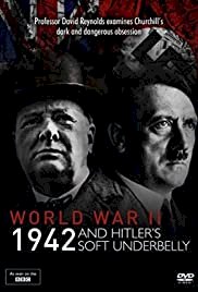 World War Two: 1942 and Hitler's Soft Underbelly - Movie Poster World War Two: 1942 and Hitler's Soft Underbelly - Movie Poster