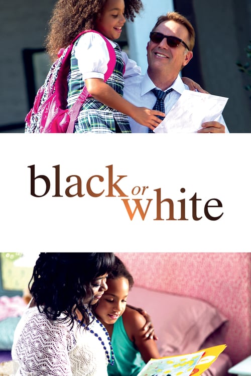 Black or White - Movie Poster Black or White - Movie Poster