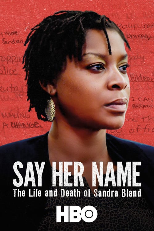 Say Her Name: The Life and Death of Sandra Bland - Movie Poster Say Her Name: The Life and Death of Sandra Bland - Movie Poster