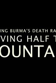 Building Burma's Death Railway: Moving Half the Mountain - Movie Poster Building Burma's Death Railway: Moving Half the Mountain - Movie Poster