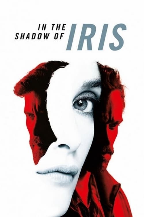 In the Shadow of Iris - Movie Poster In the Shadow of Iris - Movie Poster