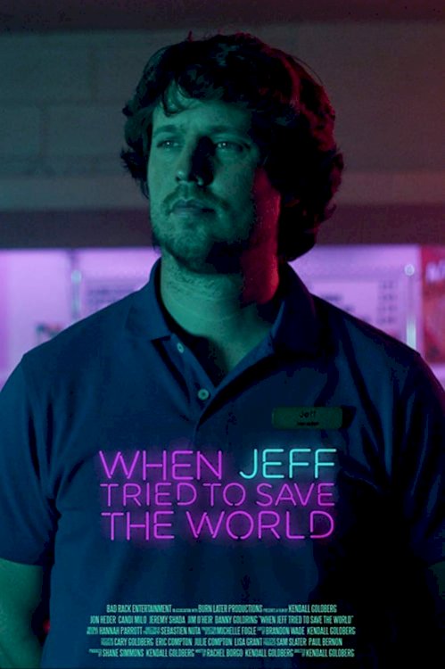 When Jeff Tried to Save the World - Movie Poster When Jeff Tried to Save the World - Movie Poster