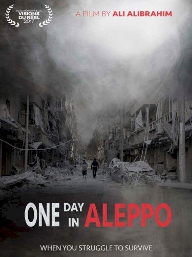One Day in Aleppo - Movie Poster One Day in Aleppo - Movie Poster
