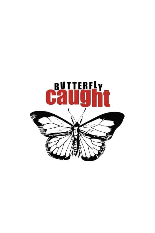 Butterfly Caught - Movie Poster Butterfly Caught - Movie Poster