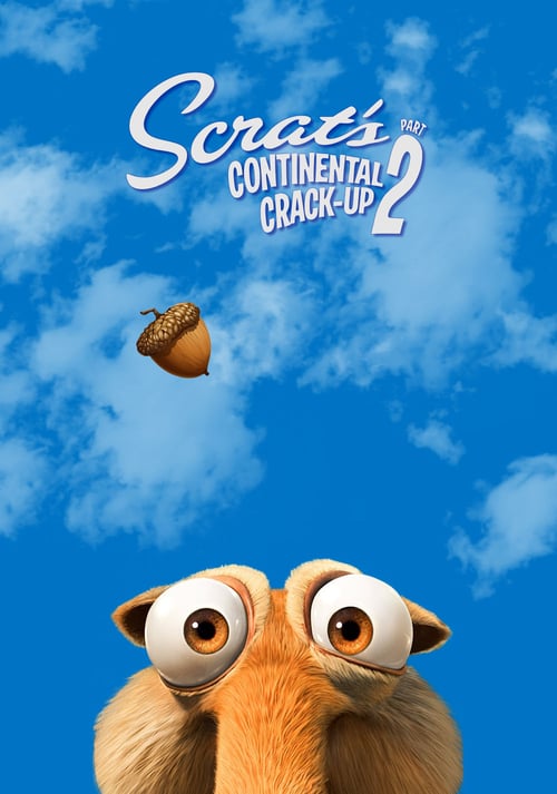 Scrat's Continental Crack-Up: Part 2 - Movie Poster Scrat's Continental Crack-Up: Part 2 - Movie Poster