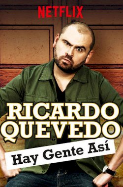 Ricardo Quevedo: Hay gente así - Movie Poster Ricardo Quevedo: Hay gente así - Movie Poster