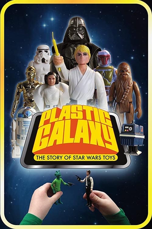 Plastic Galaxy: The Story of Star Wars Toys - Movie Poster Plastic Galaxy: The Story of Star Wars Toys - Movie Poster