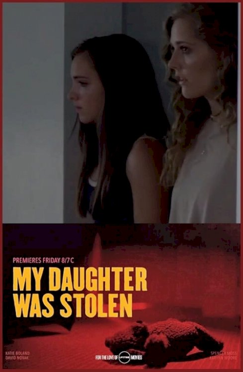 My Daughter Was Stolen - Movie Poster My Daughter Was Stolen - Movie Poster