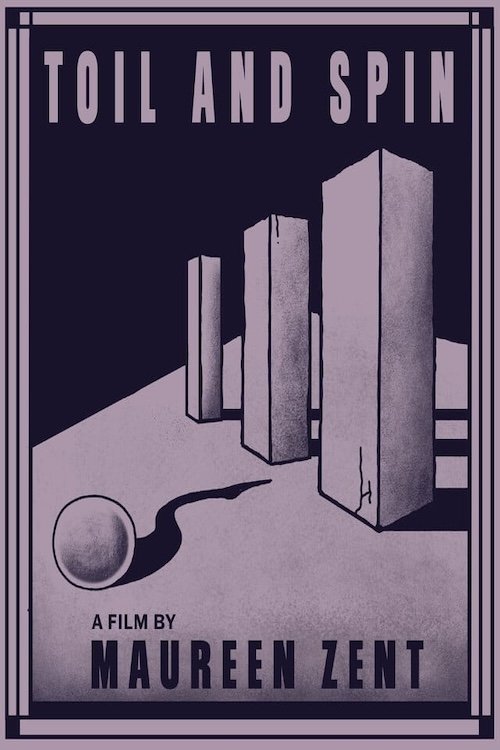 Toil and Spin - Movie Poster Toil and Spin - Movie Poster