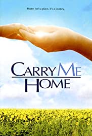 Carry Me Home - Movie Poster Carry Me Home - Movie Poster
