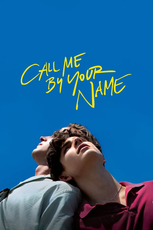 Call Me by Your Name - Movie Poster Call Me by Your Name - Movie Poster