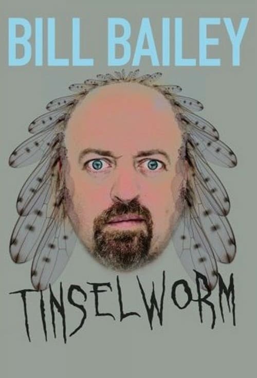 Bill Bailey: Tinselworm - Movie Poster Bill Bailey: Tinselworm - Movie Poster