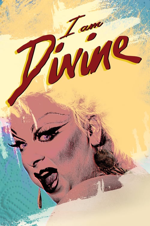 I Am Divine - Movie Poster I Am Divine - Movie Poster