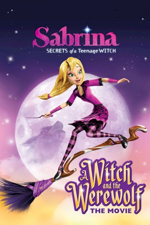 Sabrina: Secrets of a Teenage Witch - A Witch and the Werewolf - Movie Poster
