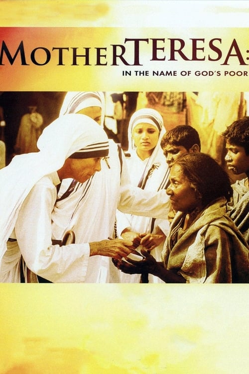 Mother Teresa: In the Name of God's Poor - Movie Poster Mother Teresa: In the Name of God's Poor - Movie Poster