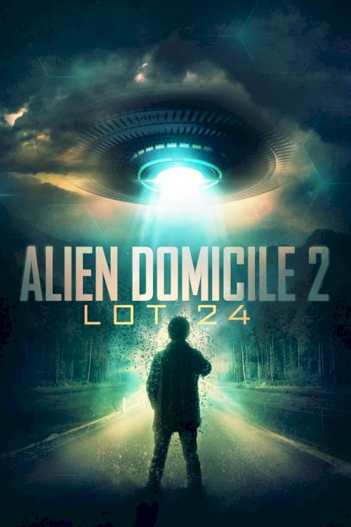 Alien Domicile 2: Lot 24 - Movie Poster Alien Domicile 2: Lot 24 - Movie Poster