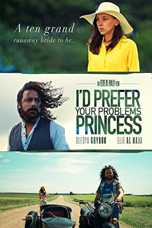 I'd prefer your problems princess - Movie Poster I'd prefer your problems princess - Movie Poster