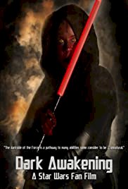 Dark Awakening: A Star Wars Fan Film - Movie Poster Dark Awakening: A Star Wars Fan Film - Movie Poster