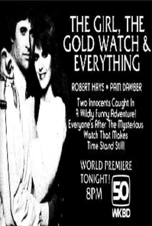 The Girl, the Gold Watch & Everything - Movie Poster