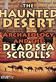 The Haunted Desert: Archaelogy and the Dead Sea Scrolls - Movie Poster The Haunted Desert: Archaelogy and the Dead Sea Scrolls - Movie Poster
