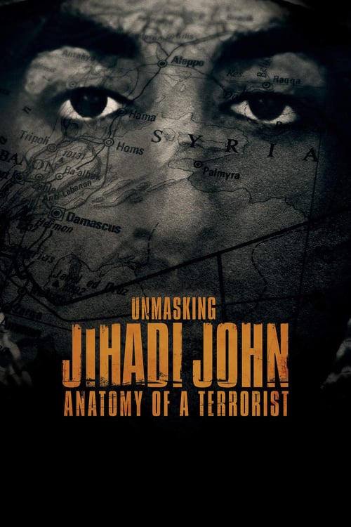 Unmasking Jihadi John: Anatomy of a Terrorist - Movie Poster Unmasking Jihadi John: Anatomy of a Terrorist - Movie Poster
