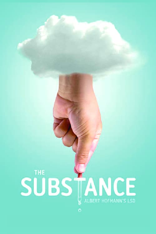 The Substance: Albert Hofmann's LSD - Movie Poster The Substance: Albert Hofmann's LSD - Movie Poster