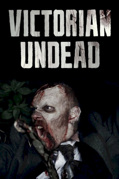 Victorian Undead - Movie Poster Victorian Undead - Movie Poster