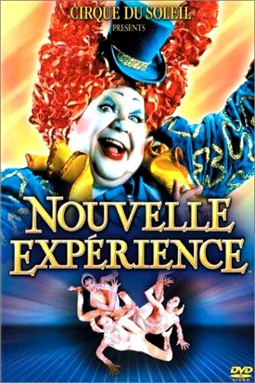 Cirque du Soleil: Nouvelle Expérience - Movie Poster Cirque du Soleil: Nouvelle Expérience - Movie Poster