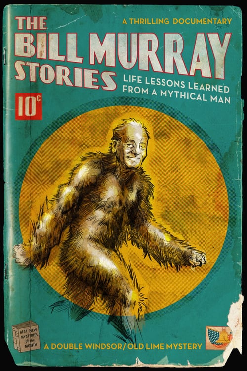 The Bill Murray Stories: Life Lessons Learned from a Mythical Man - Movie Poster The Bill Murray Stories: Life Lessons Learned from a Mythical Man - Movie Poster