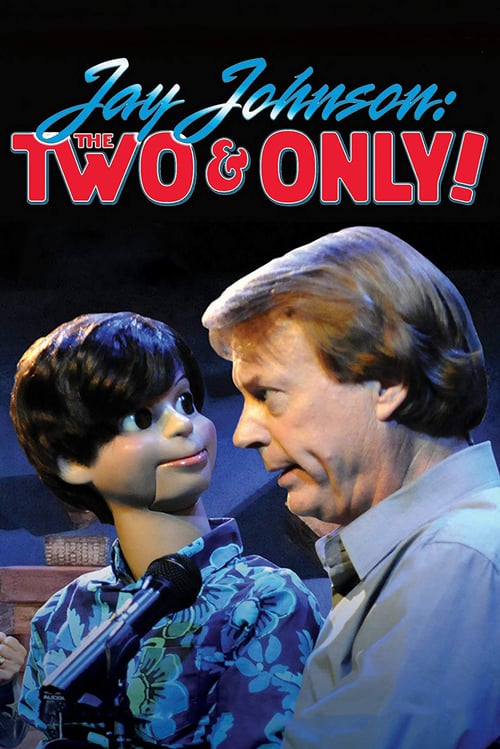 Jay Johnson: The Two and Only! - Movie Poster Jay Johnson: The Two and Only! - Movie Poster