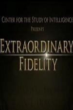 Extraordinary Fidelity - Movie Poster Extraordinary Fidelity - Movie Poster