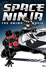 Space Ninja: The Animated Movie - Movie Poster Space Ninja: The Animated Movie - Movie Poster
