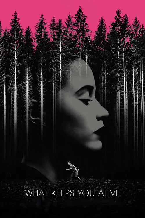 What Keeps You Alive - Movie Poster What Keeps You Alive - Movie Poster